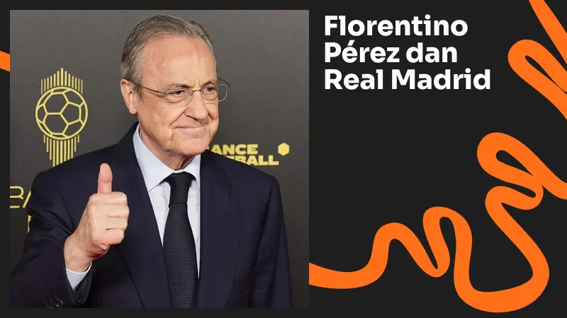 Florentino Pérez dan Real Madrid