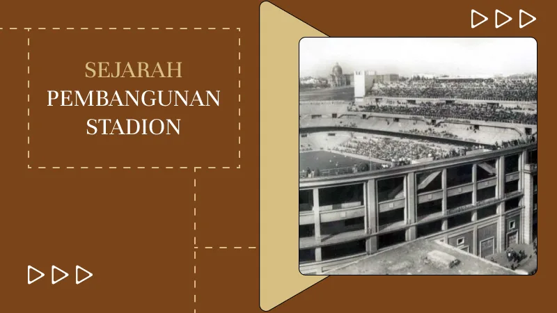 Sejarah Pembangunan Stadion